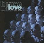 THE HOUSE OF LOVE - Audience With The Mind