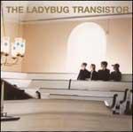 THE LADYBUG TRANSISTOR - The Ladybug Transistor