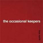 THE OCCASIONAL KEEPERS - True North