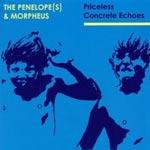 THE PENELOPE[S] & MORPHEUS - Priceless Concrete Echoes