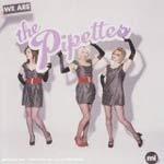 THE PIPETTES - We Are The Pipettes