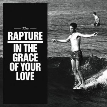 The Rapture - In The Grace of Your Love