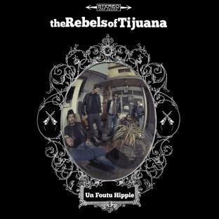 The Rebels of Tijuana - Un foutu hippie