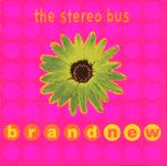 THE STEREO BUS - BRAND NEW