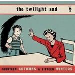 THE TWILIGHT SAD - Fourteen Autumns & Fifteen Winters
