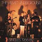 THE VELVET UNDERGROUND - Singles 1966-1969