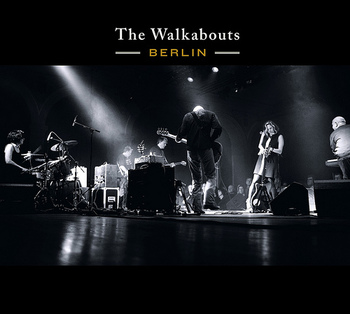 The Walkabouts - Berlin