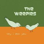 THE WEEPIES - Say I Am You
