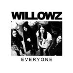 THE WILLOWZ - Everyone