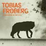 TOBIAS FRÖBERG - Somewhere In The City