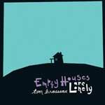 TOM BROSSEAU - Empty Houses Are Lonely