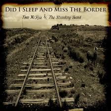 Tom McRae - Did I Sleep and Miss the Border ?