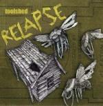 TOOLSHED - Relapse