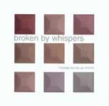 TREMBLING BLUE STARS - BROKEN BY WHISPERS