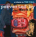 V/A - A Tribute to the Fall - Perverted by Mark E. Smith