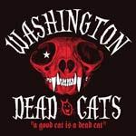 WASHINGTON DEAD CATS - A Good Cat Is A Dead Cat