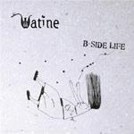 WATINE - B-Side Life