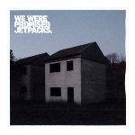 WE WERE PROMISED JETPACKS - These Four Walls