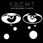 YACHT - See Mystery Lights