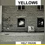 YELLOW 6 - Melt Inside 