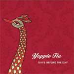 YUPPIE FLU - Days Before The Day