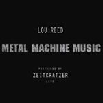 ZEITKRATZER - Metal Machine Music